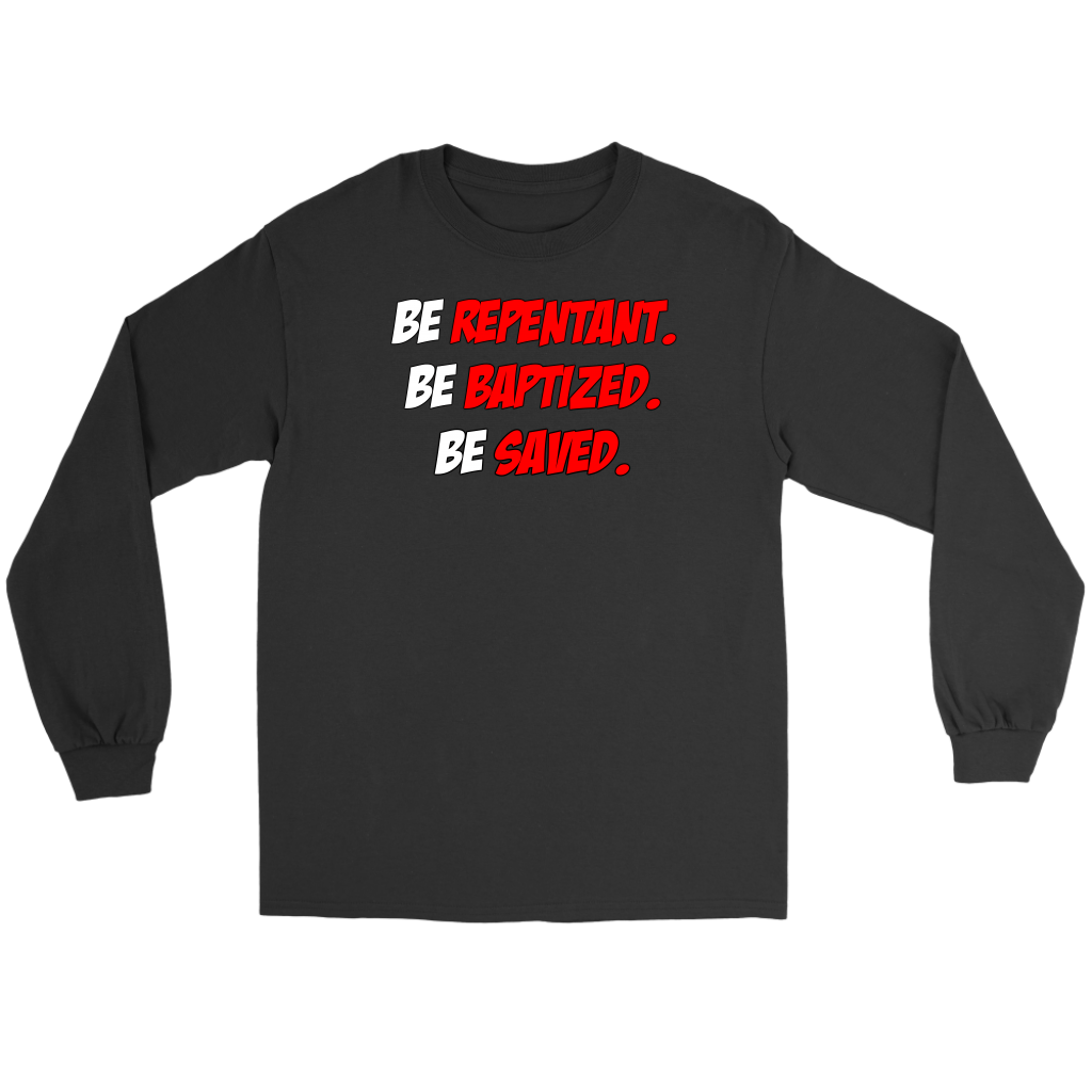 Be Repentant. Be Baptized. Be Saved Men's T-Shirt Part 1