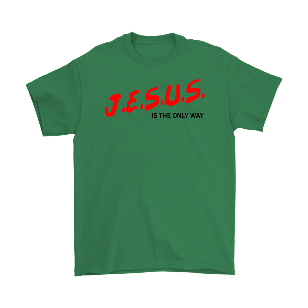 J.E.S.U.S. Is The Only Way Men's T-Shirt Part 1