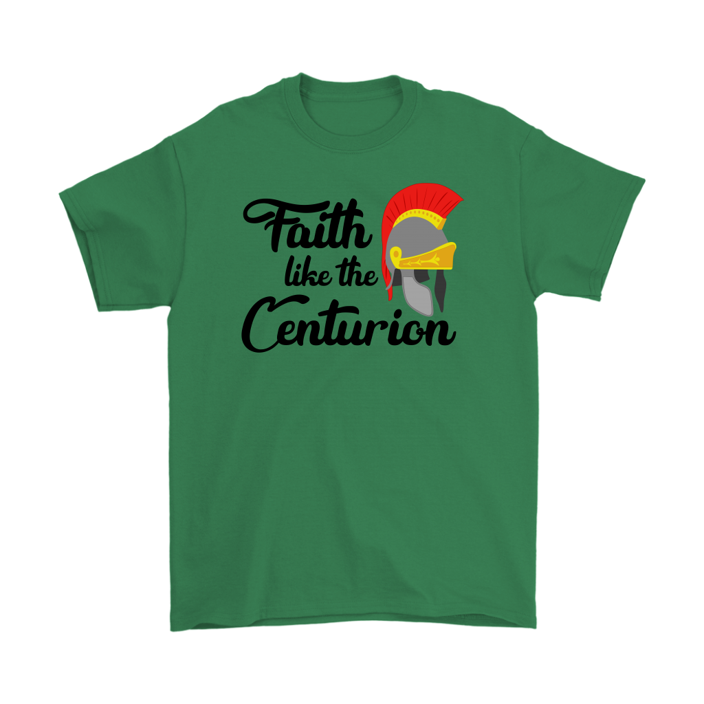 Faith Like The Centurion Men's T-Shirt Part 1