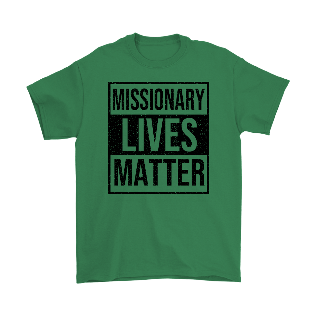 Missionary Lives Matter Men's T-Shirt Part 1