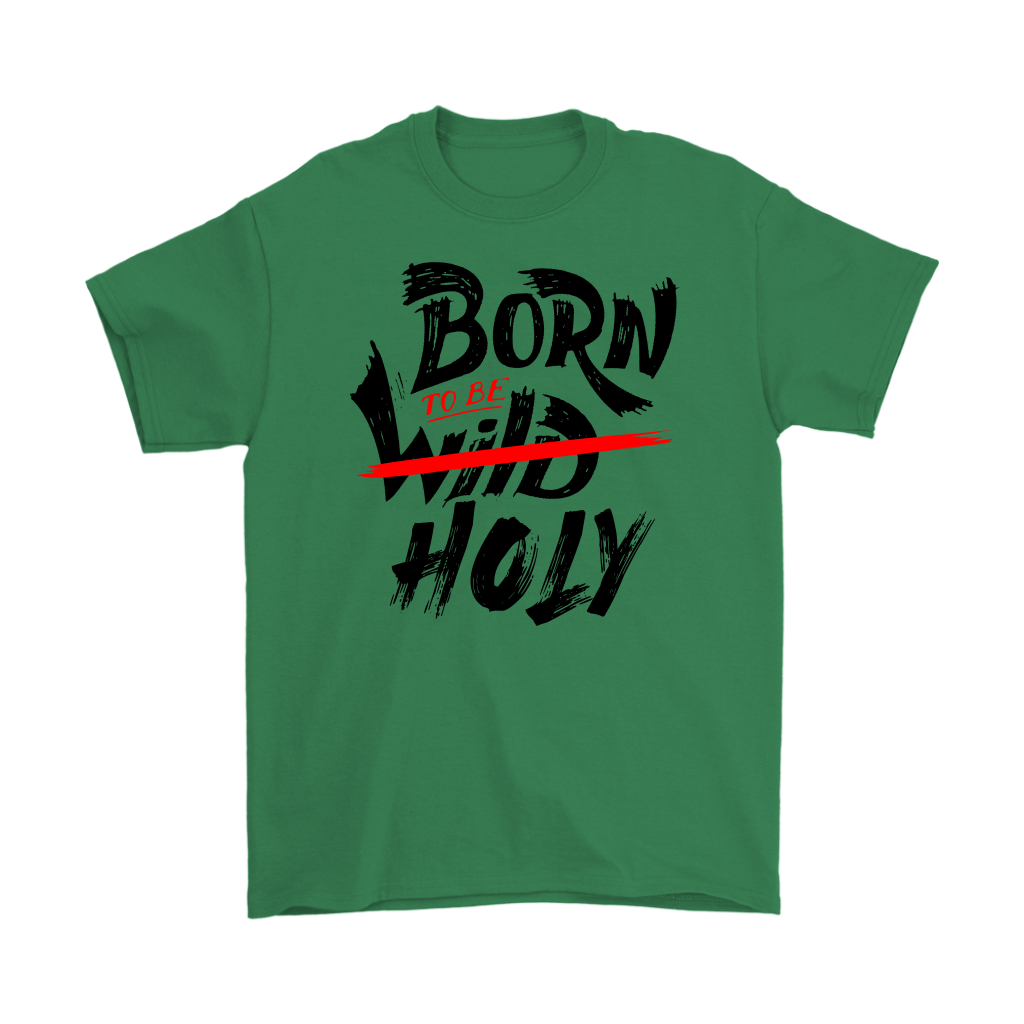 Born TO Be Holy Men's T-Shirt Part 1