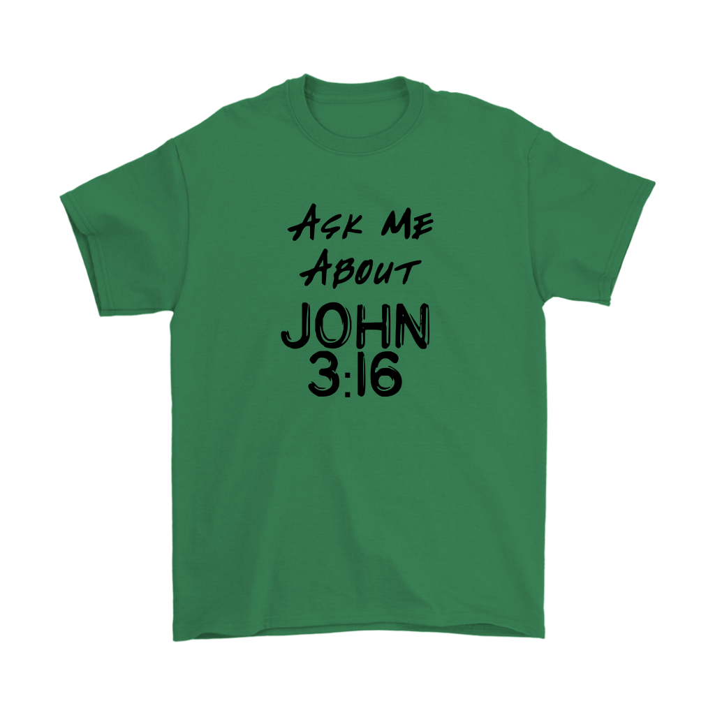 Ask Me About John 3:16 Men's T-Shirt Part 1