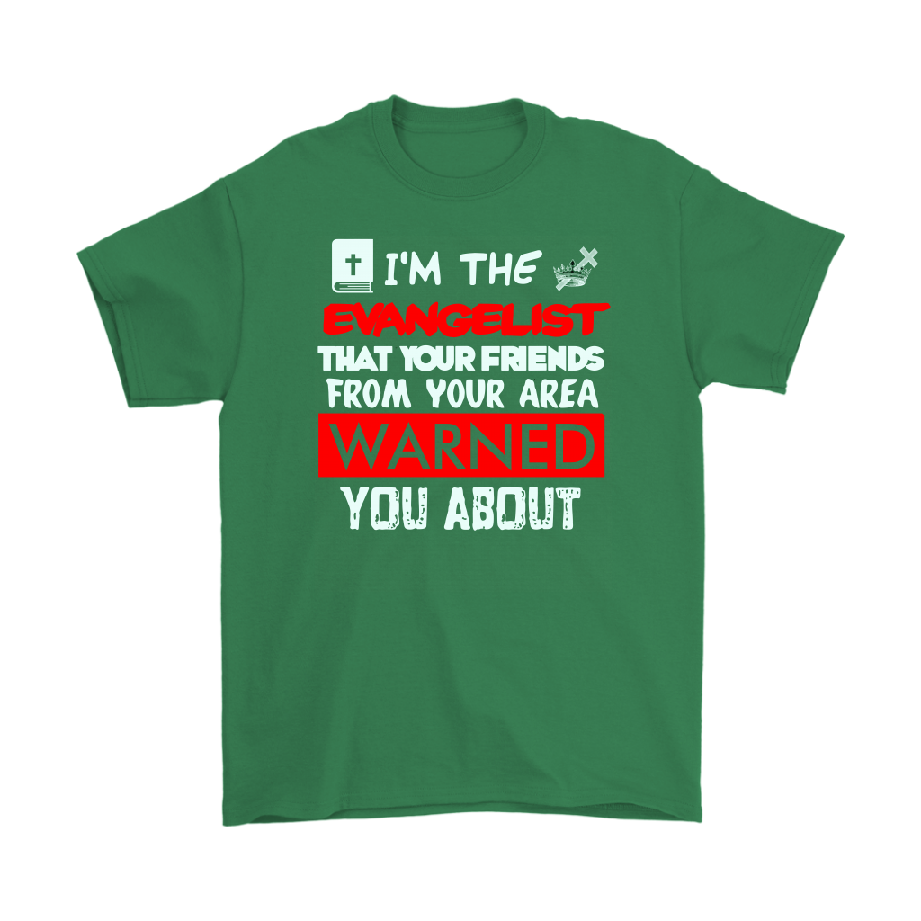 I'm The Evangelist You've Been Warned About Men's T-Shirt Part 1