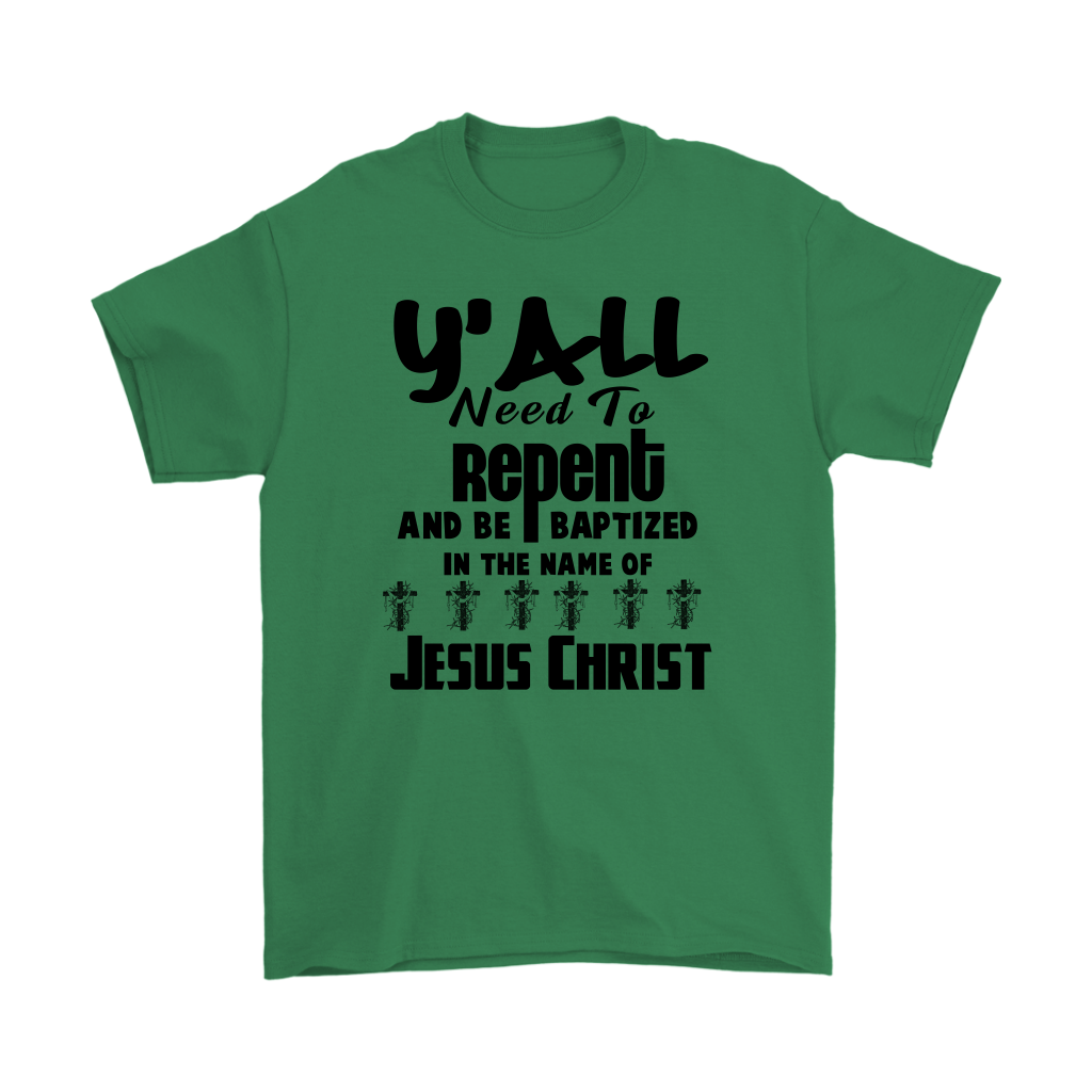 Y'all Need To Repent And Be Baptized Men's T-Shirt Part 1
