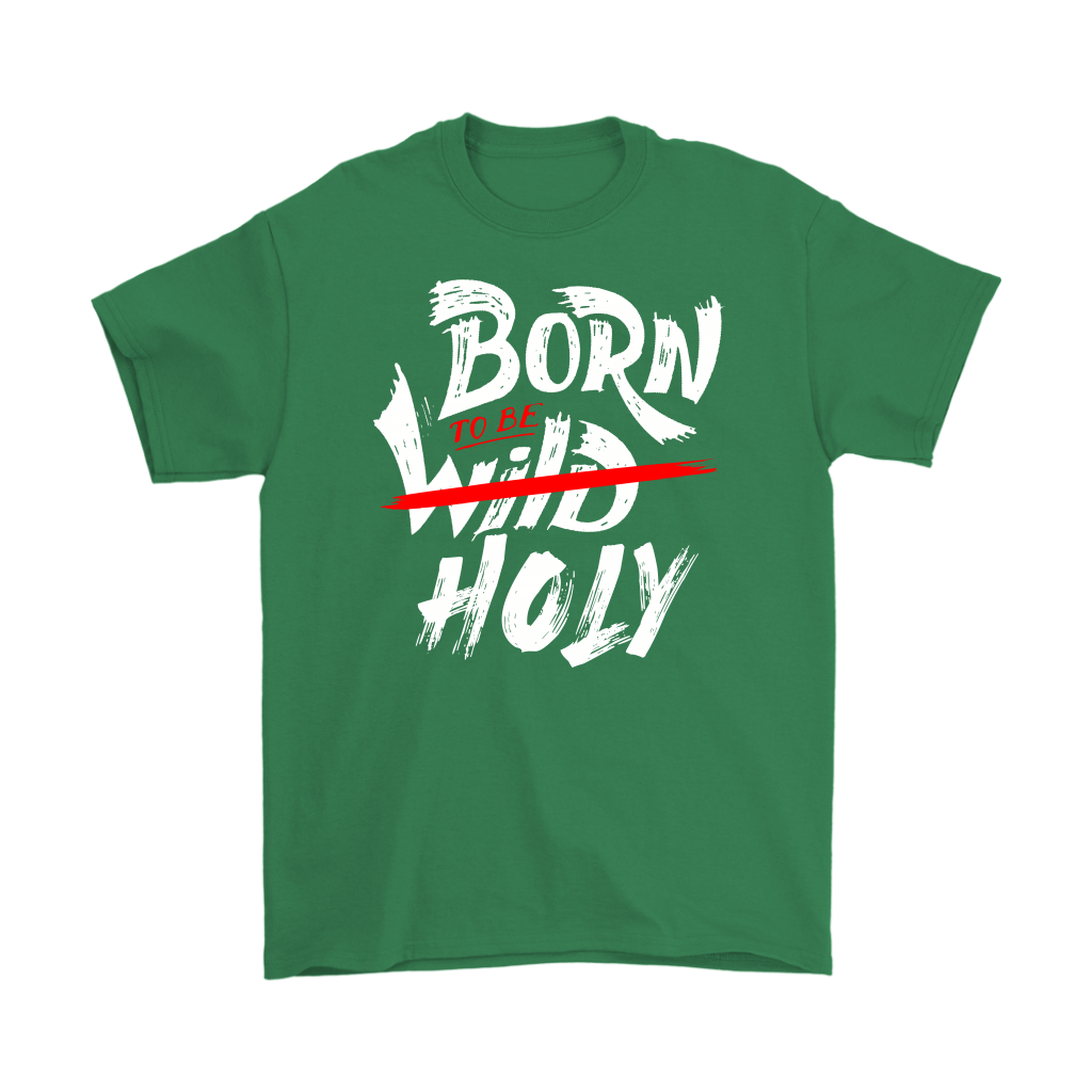 Born TO Be Holy Men's T-Shirt Part 2