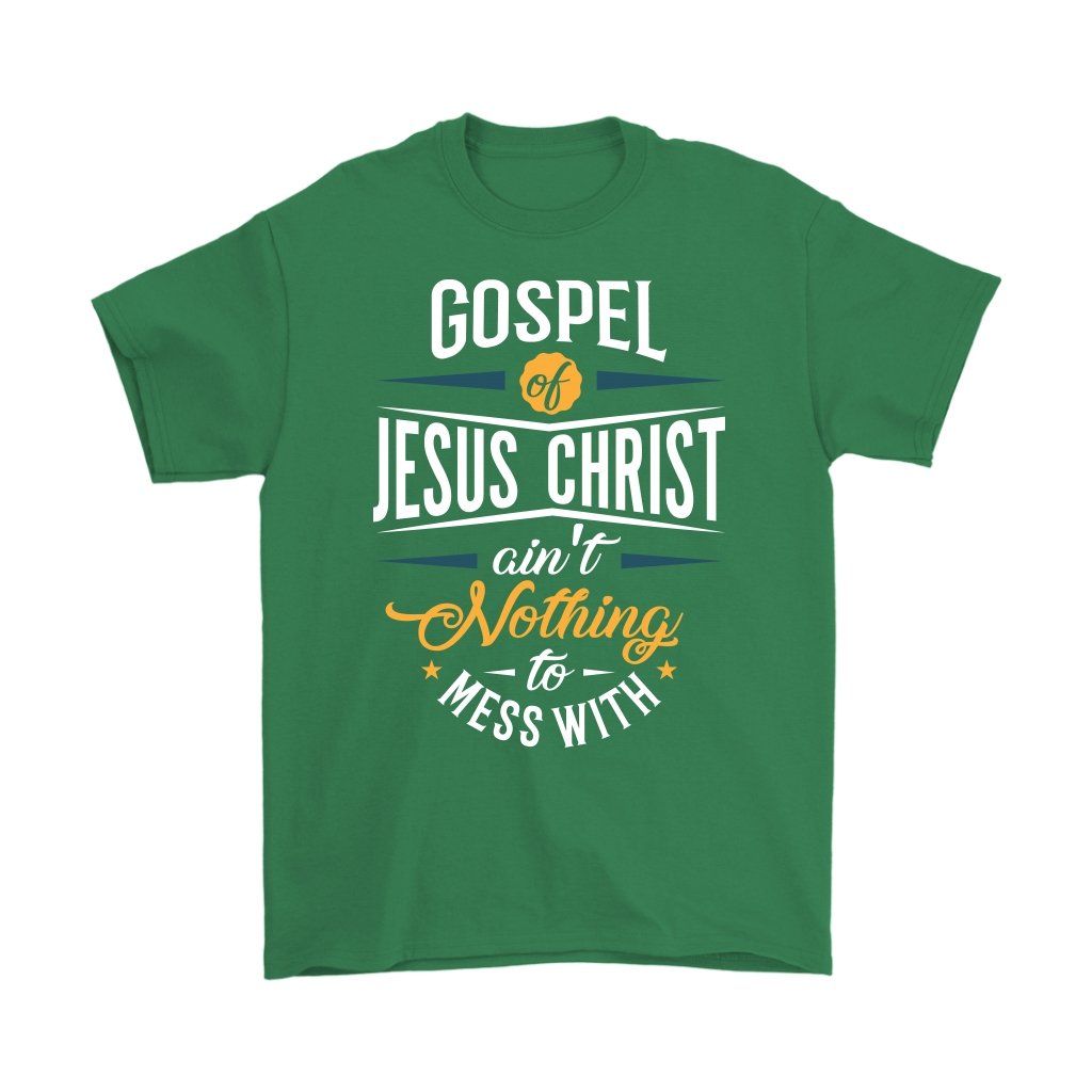 Gospel of Jesus Ain't Nothing To Mess With Men's T-Shirt Part 1