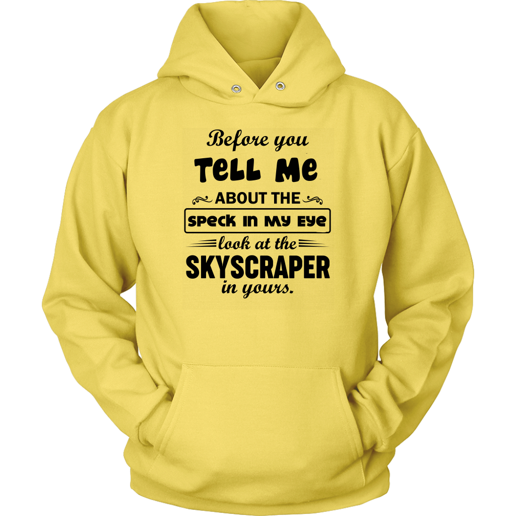 Before You Tell Me About The Speck In My Eye Unisex Hoodie Part 2