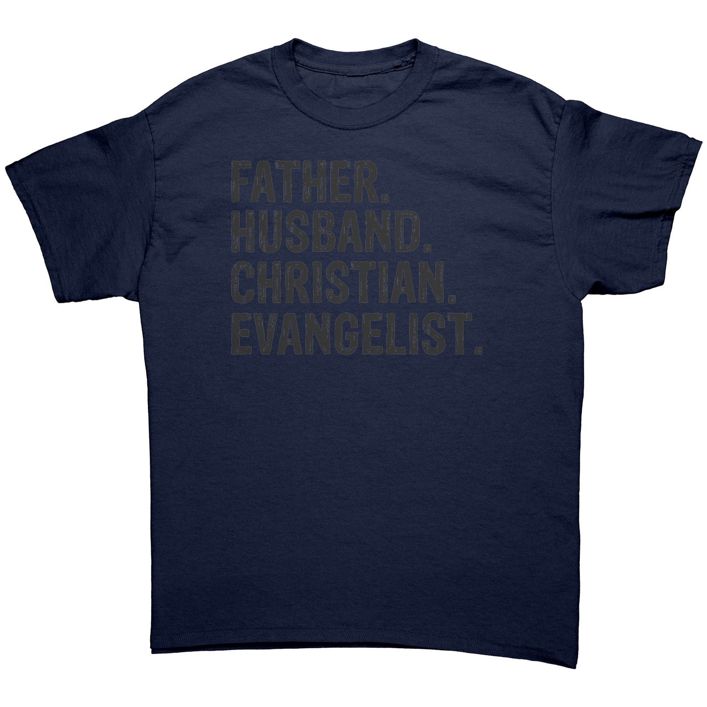 Father.Husband.Christian.Evangelist Men's T-Shirt Part 1