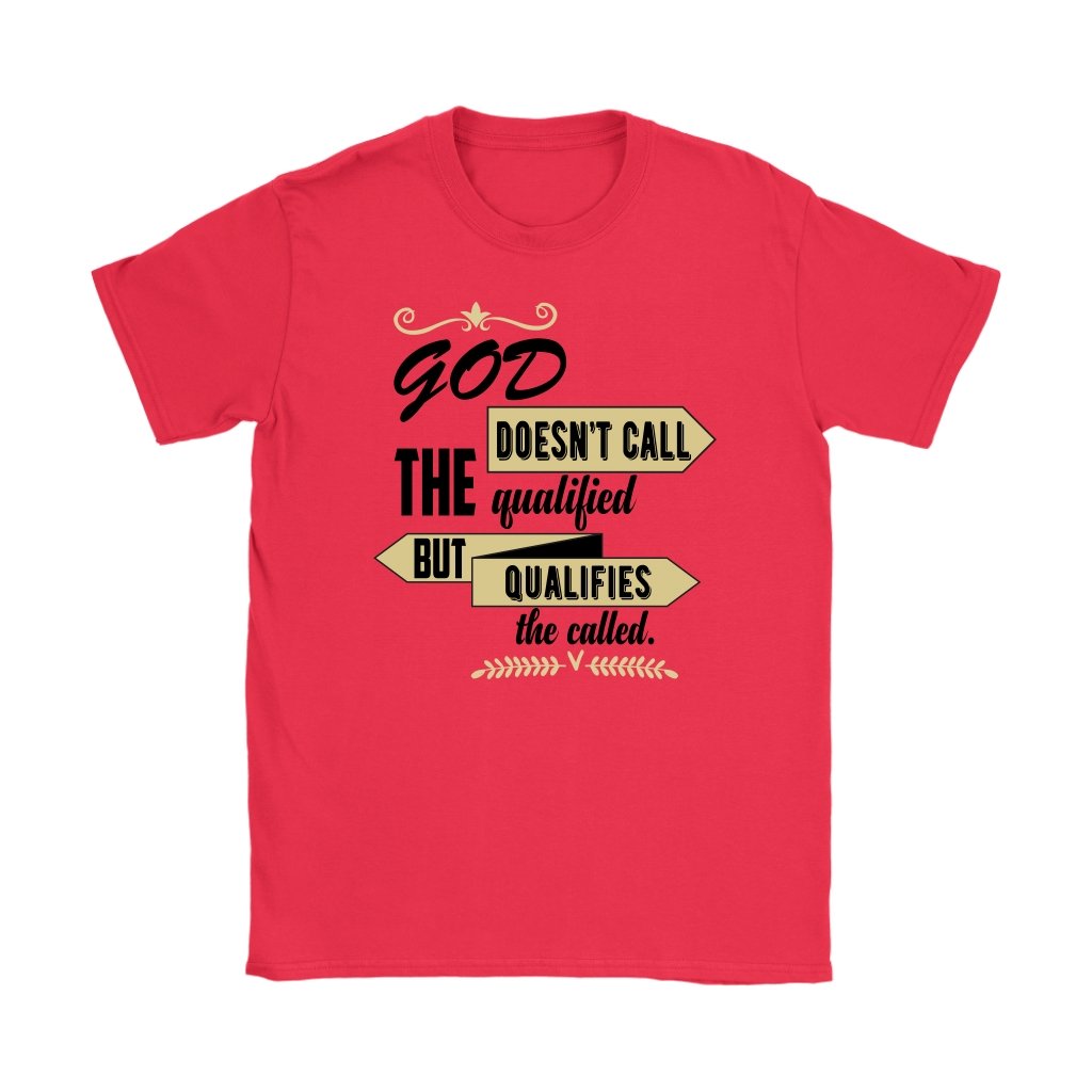 God Qualifies The Called Women's T-Shirt Part 2