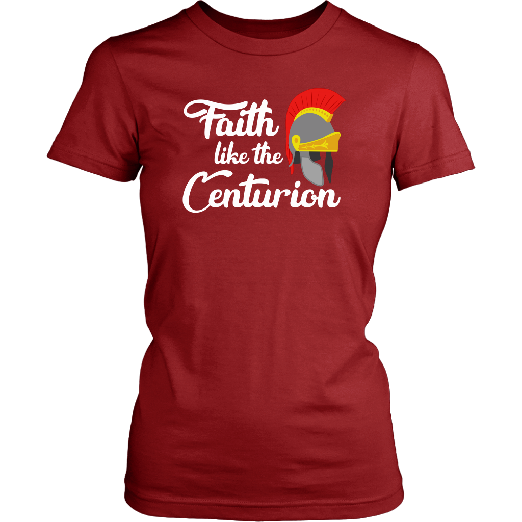 Faith Like The Centurion Women's T-Shirt Part 2