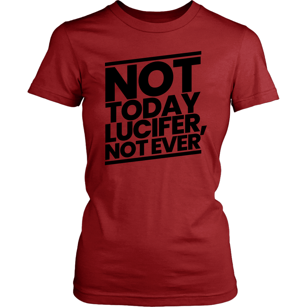 Not Today Lucifer Not Ever Women's T-Shirt Part 1