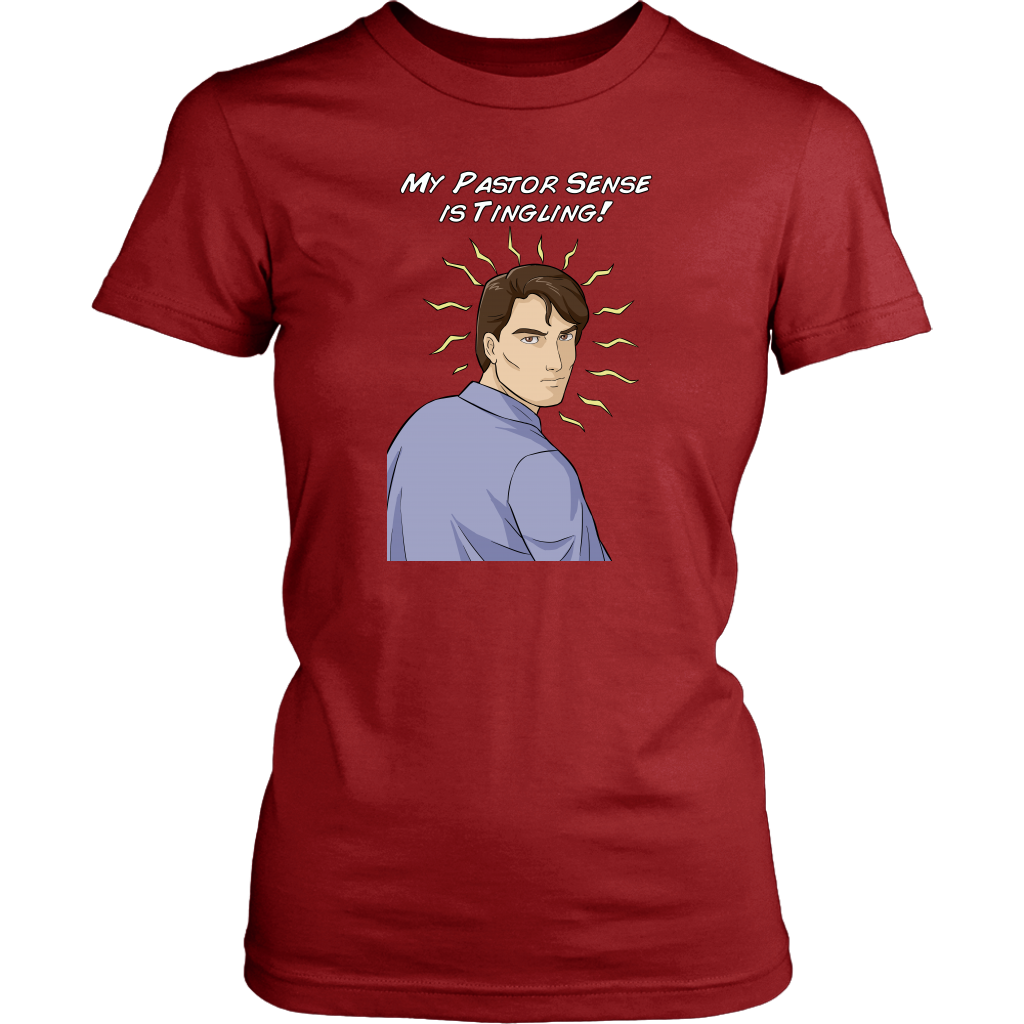 My Pastor Sense is Tingling Women's T-Shirt Part 2