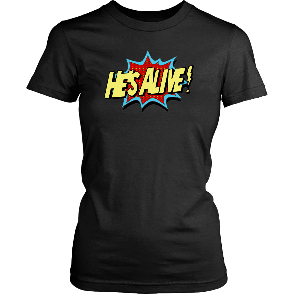 He's Alive Women's T-Shirt
