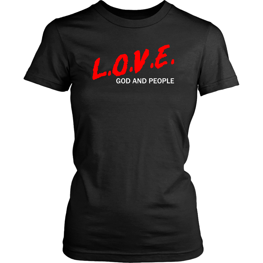 L.O.V.E. God And People Women's T-Shirt Part 2