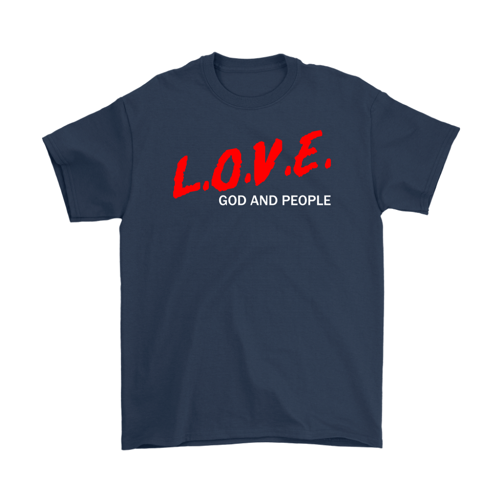 L.O.V.E. God And People Men's T-Shirt Part 2