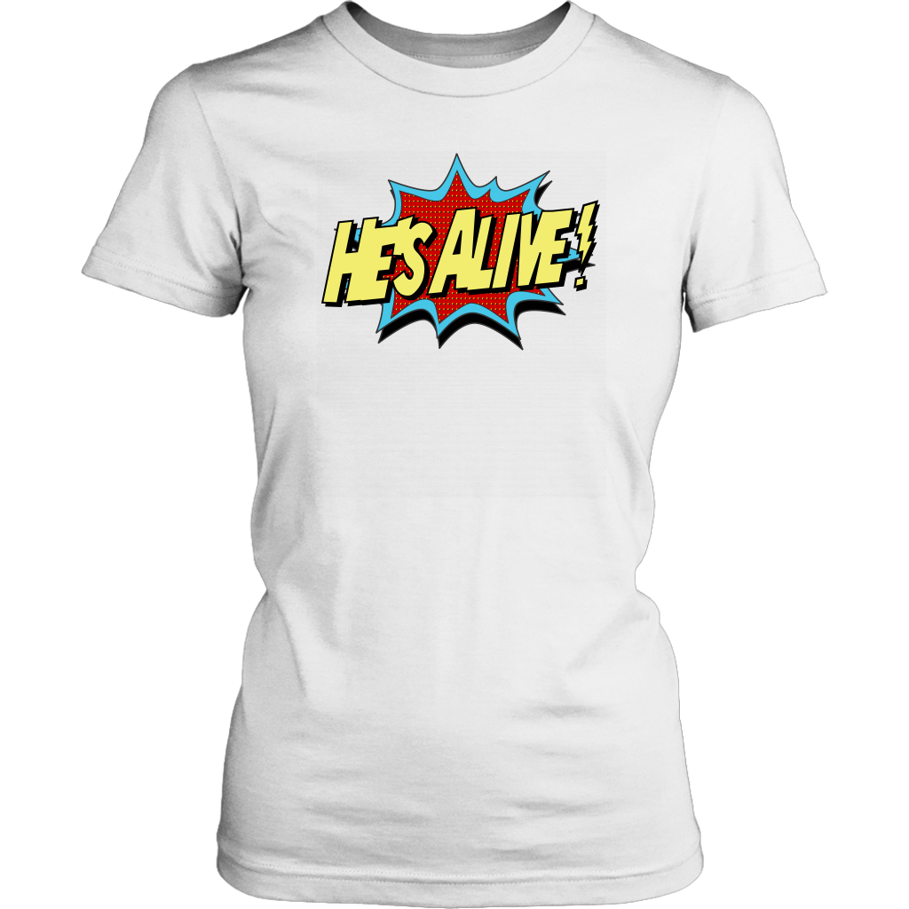 He's Alive Women's T-Shirt