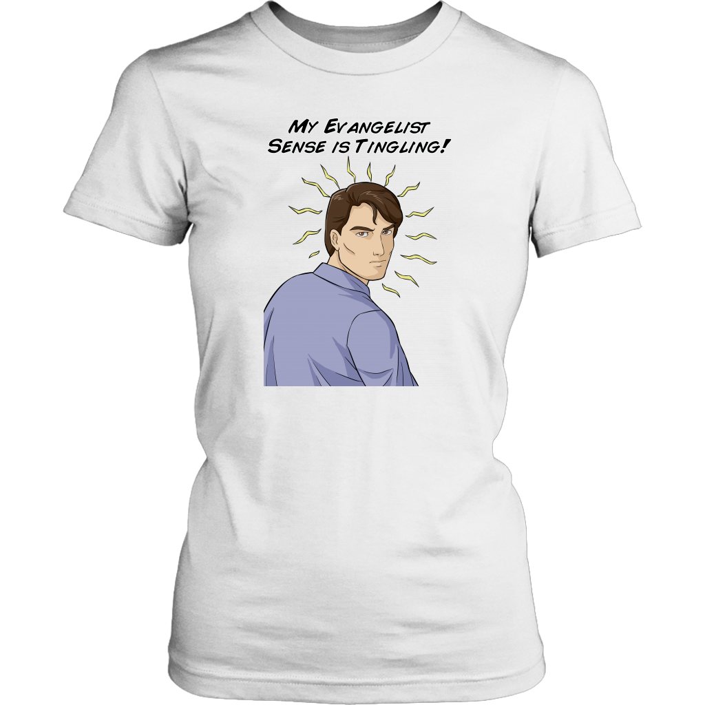 My Evangelist Sense is Tingling Women's T-Shirt Part 1