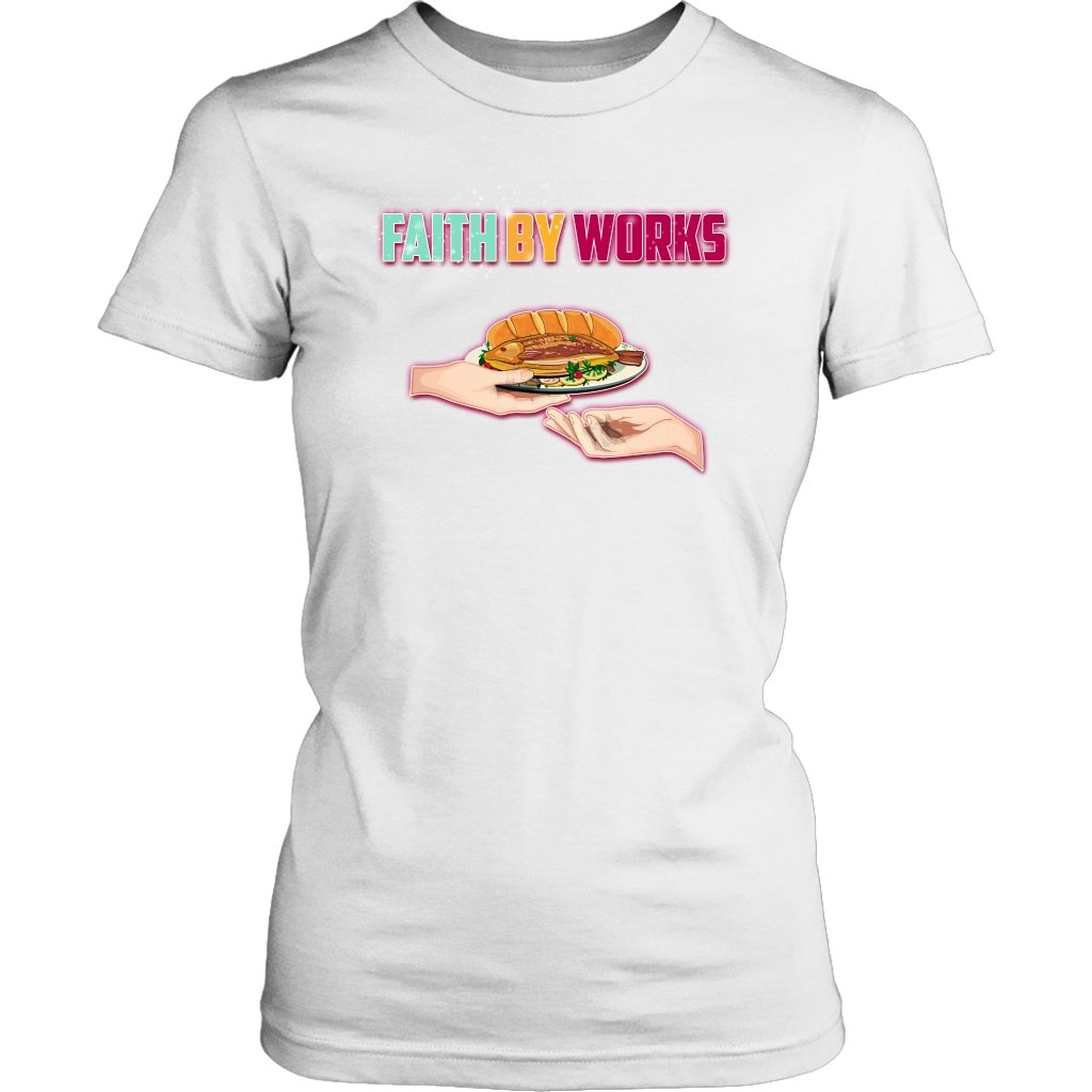 Faith By Works Women's T-Shirt