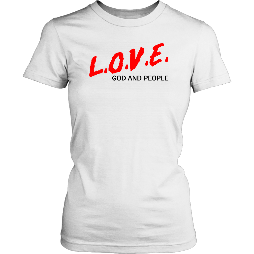 L.O.V.E. God And People Women's T-Shirt Part 1