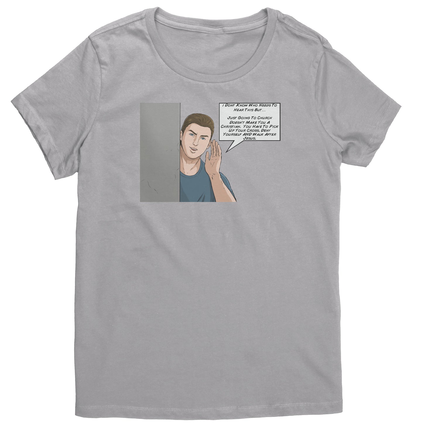 I Don't Know Who Needs To Hear This But...Women's T-Shirt