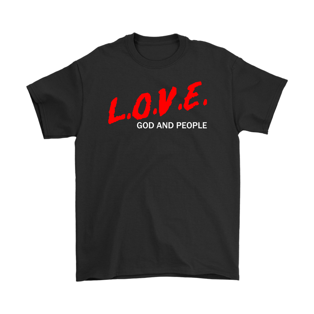 L.O.V.E. God And People Men's T-Shirt Part 2