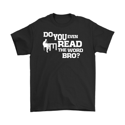 Do You Even Read The Word Bro Men's T-Shirt Part 2