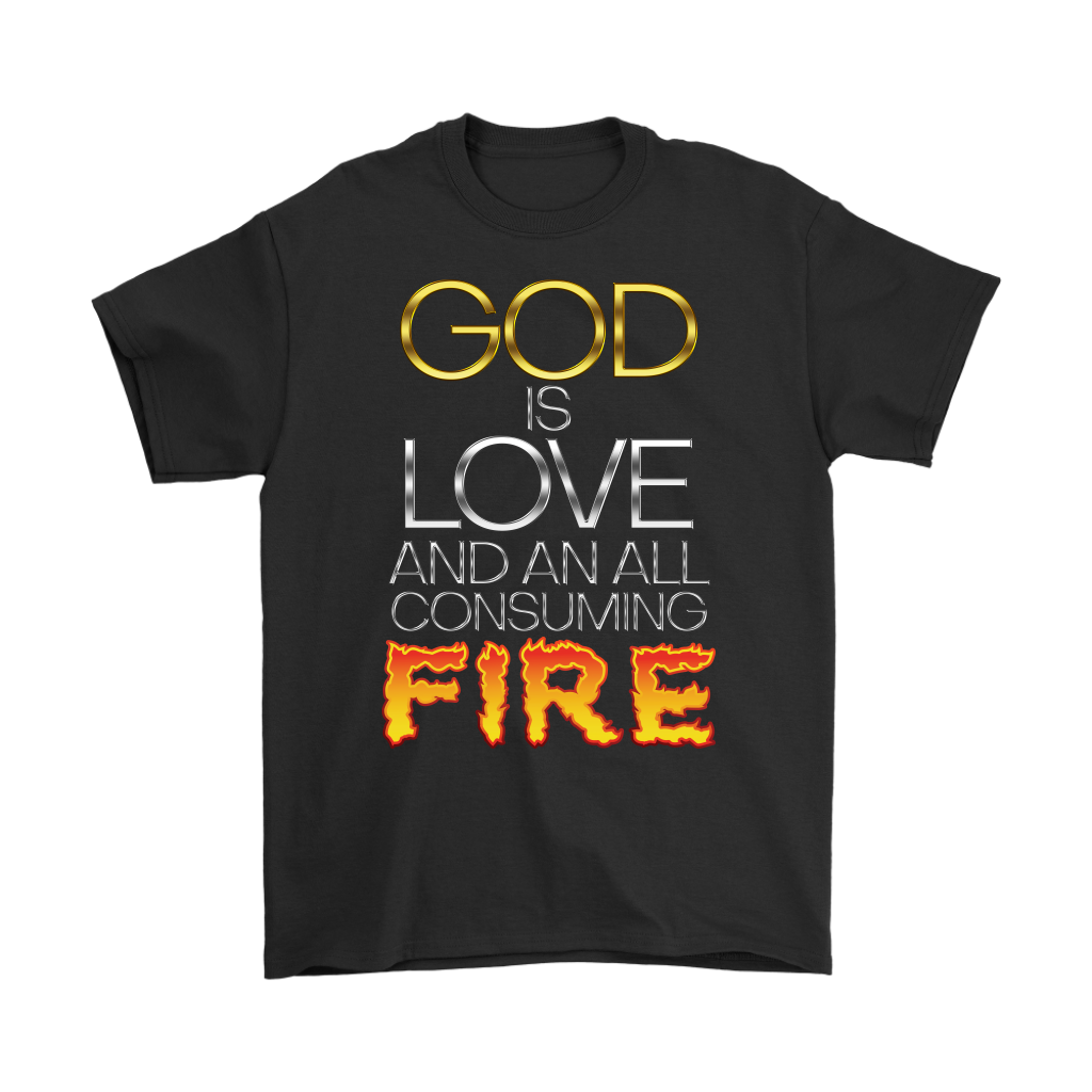 God Is Love And An All Consuming Fire Men's T-Shirt
