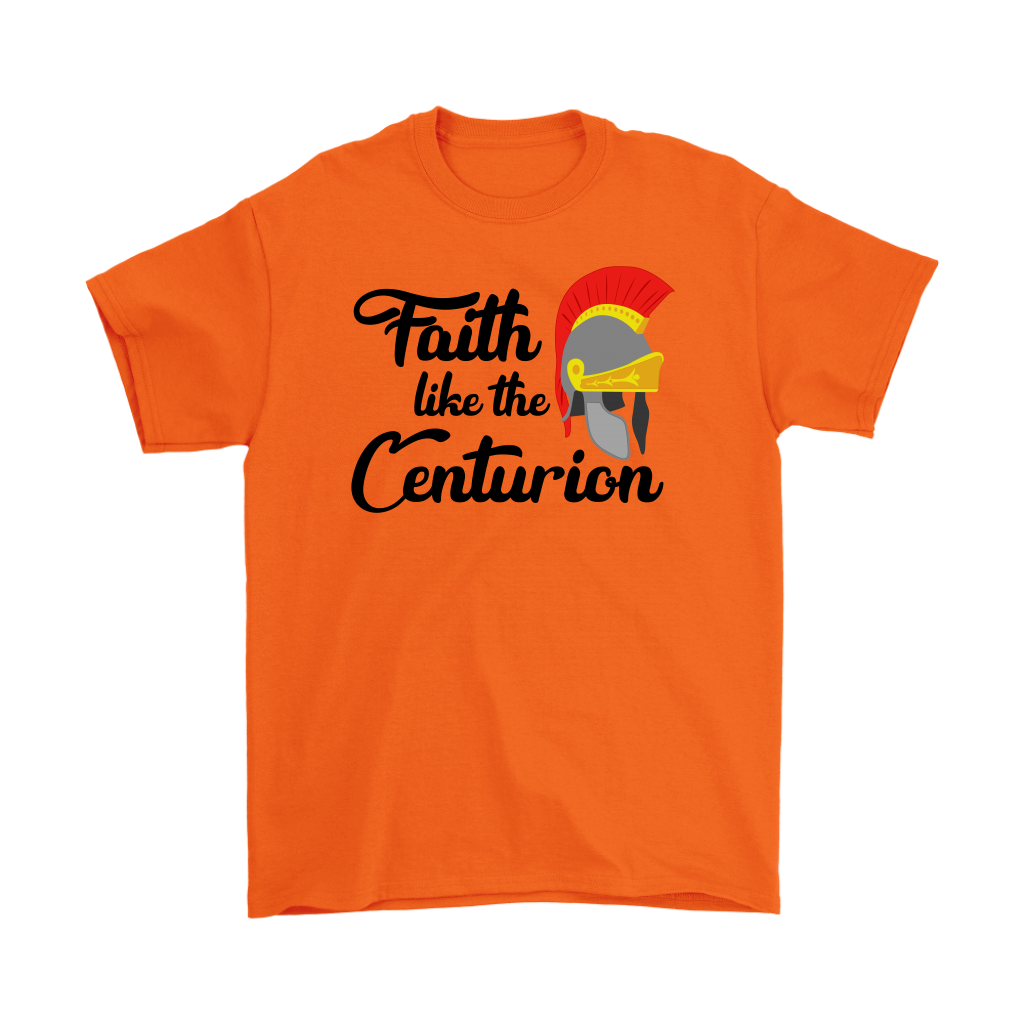 Faith Like The Centurion Men's T-Shirt Part 1