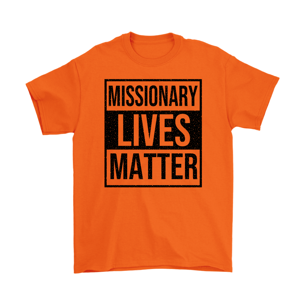 Missionary Lives Matter Men's T-Shirt Part 1