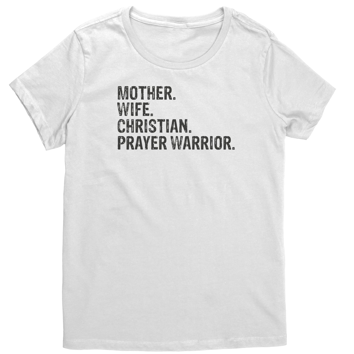 Mother. Wife. Christian. Prayer Warrior Women's T-Shirt Part 1