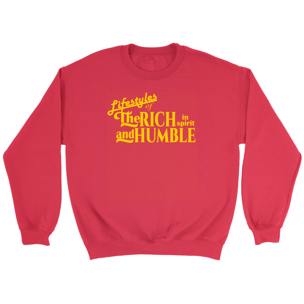 The Lifestyles Of The Rich In Spirit And Humble Crewneck