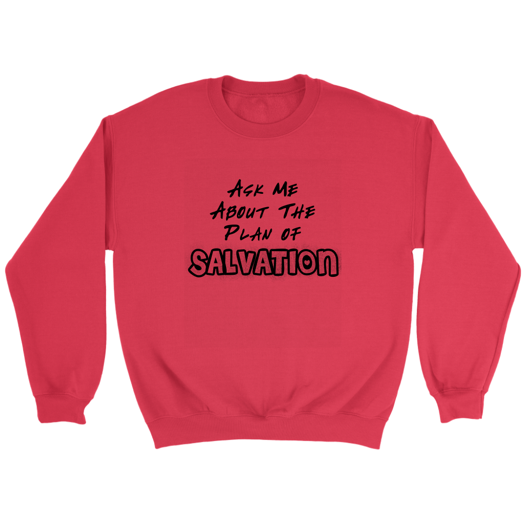 Ask Me About The Plan of Salvation Crewneck Part 1