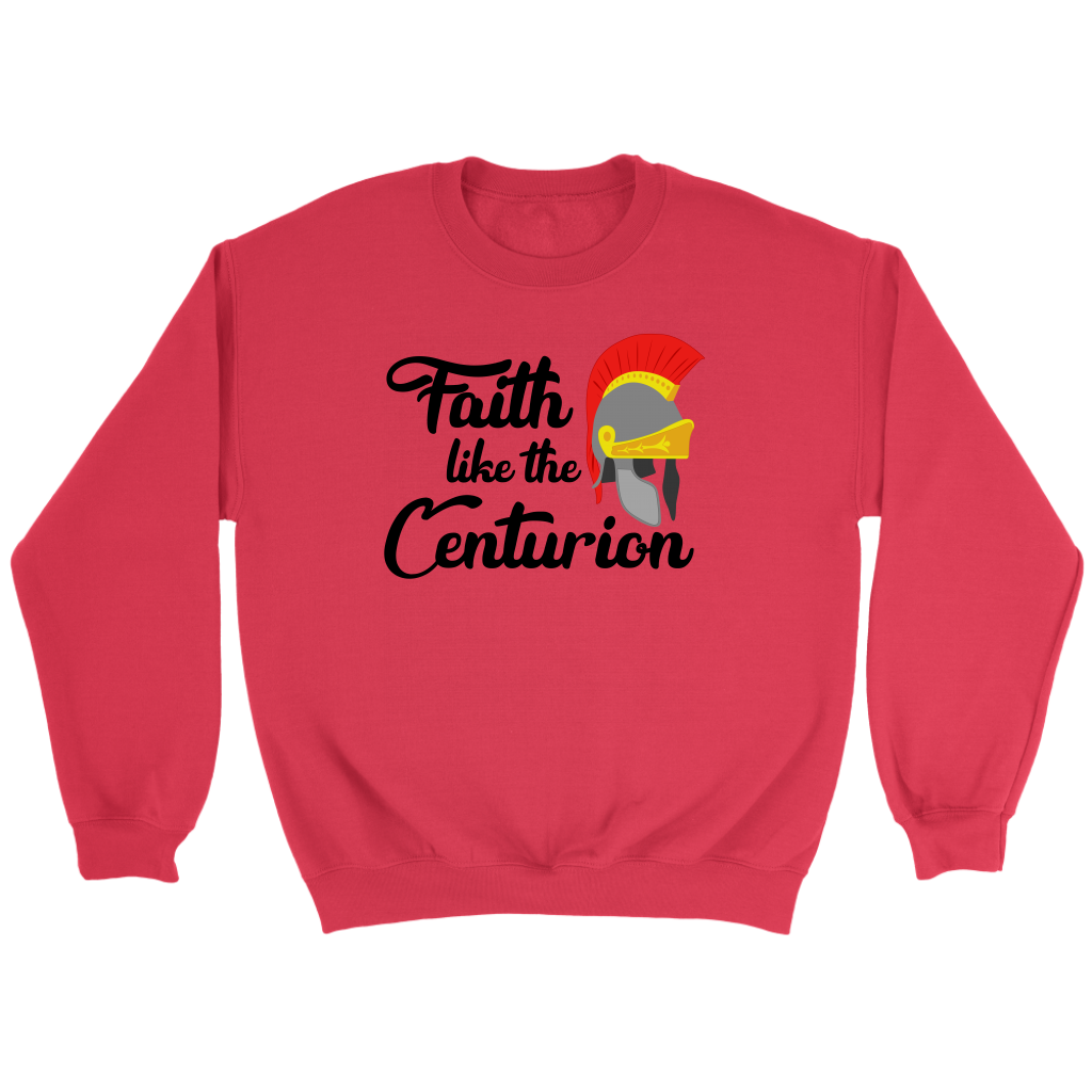 Faith Like The Centurion Crewneck Part 1