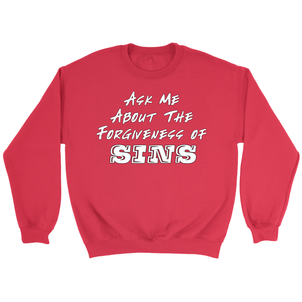 Ask Me About The Forgiveness of Sins Crewneck Part 2