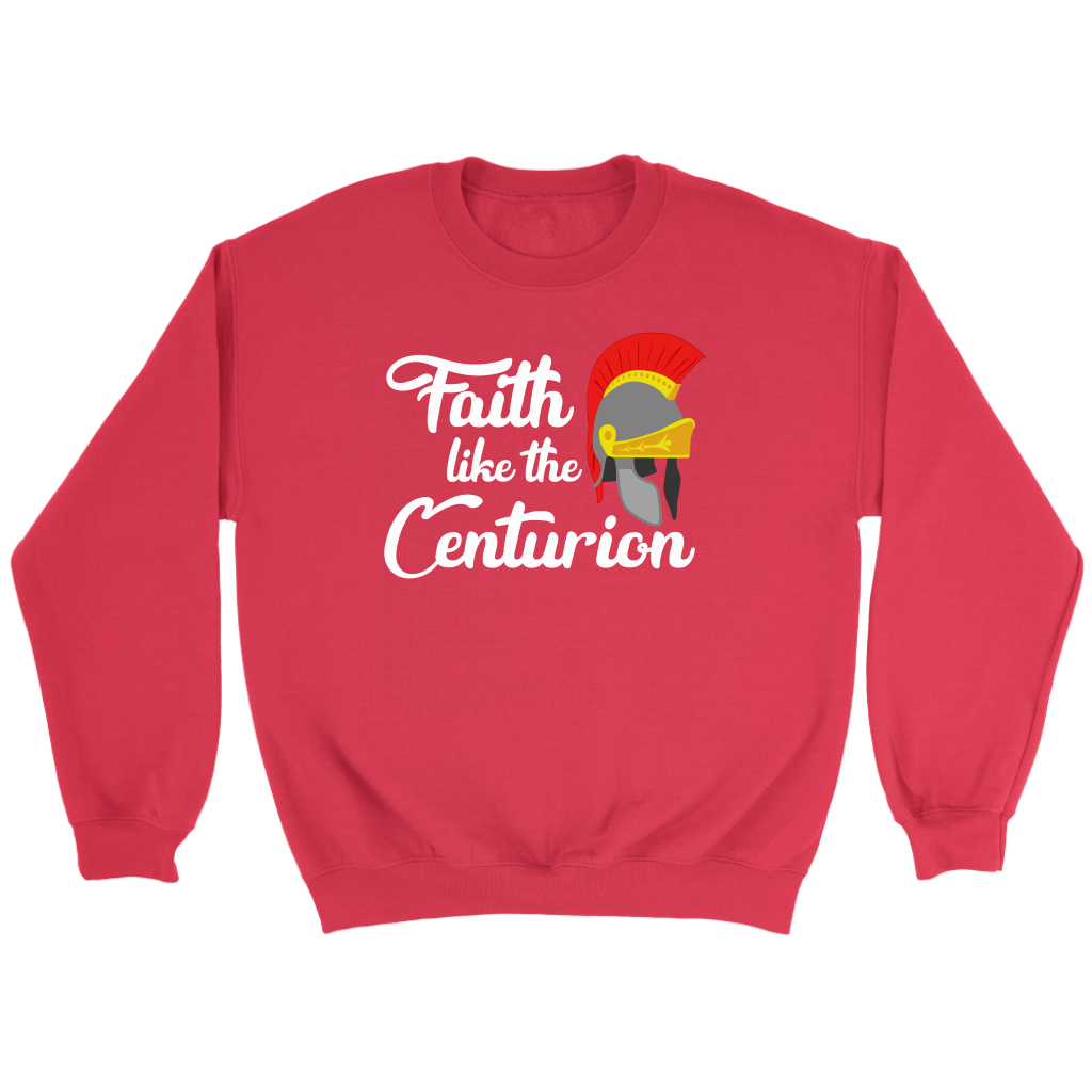Faith Like The Centurion Crewneck Part 2