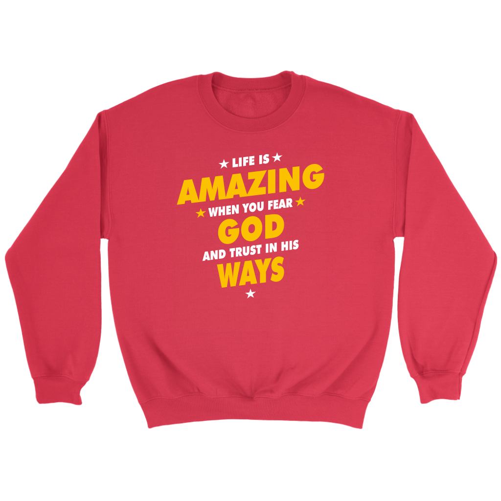 Life Is Amazing When You Fear God Crewneck Part 2