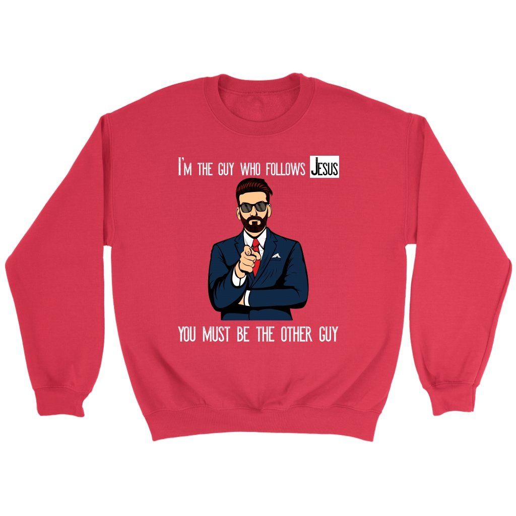 I'm The Guy Who Follows Jesus Crewneck