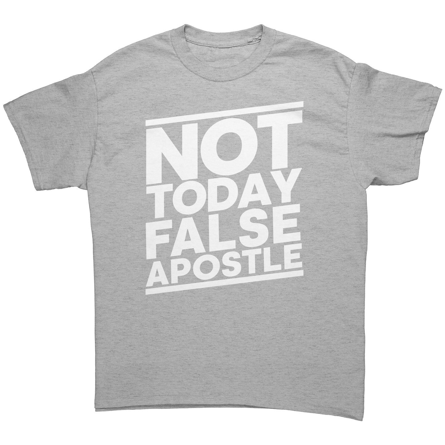 Not Today False Apostle Men's T-Shirt Part 1