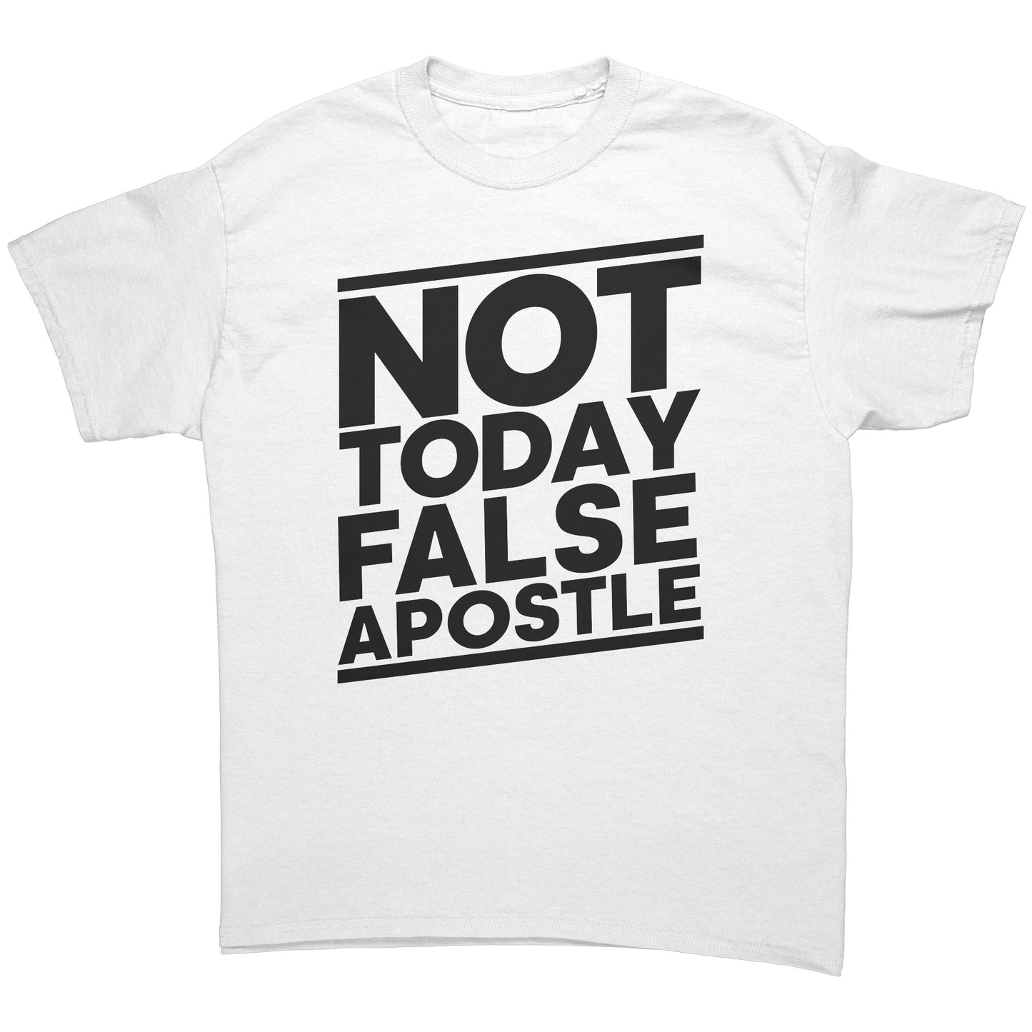 Not Today False Apostle Men's T-Shirt Part 2