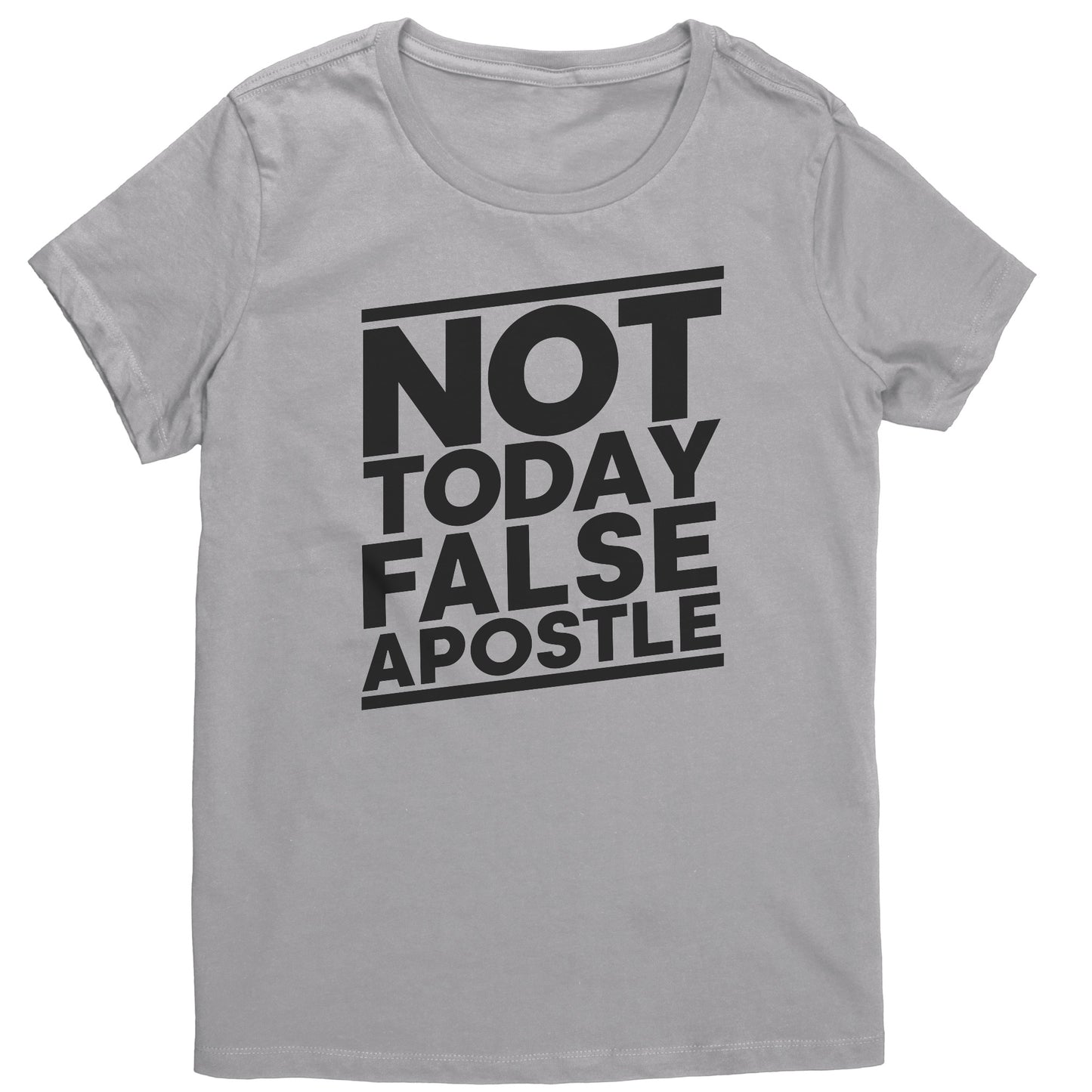 Not Today False Apostle Women's T-Shirt Part 1
