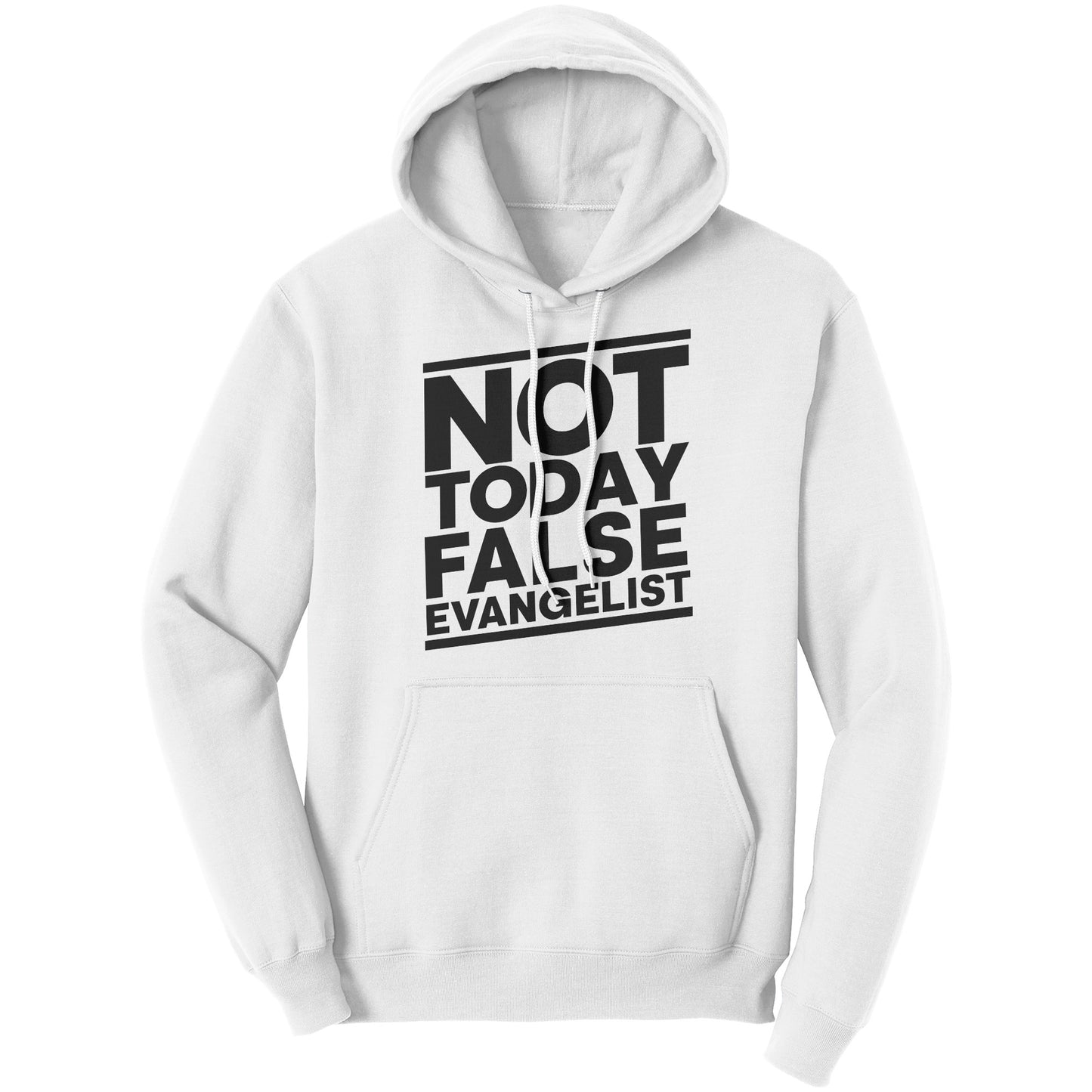 Not Today False Evangelist Hoodie Part 1