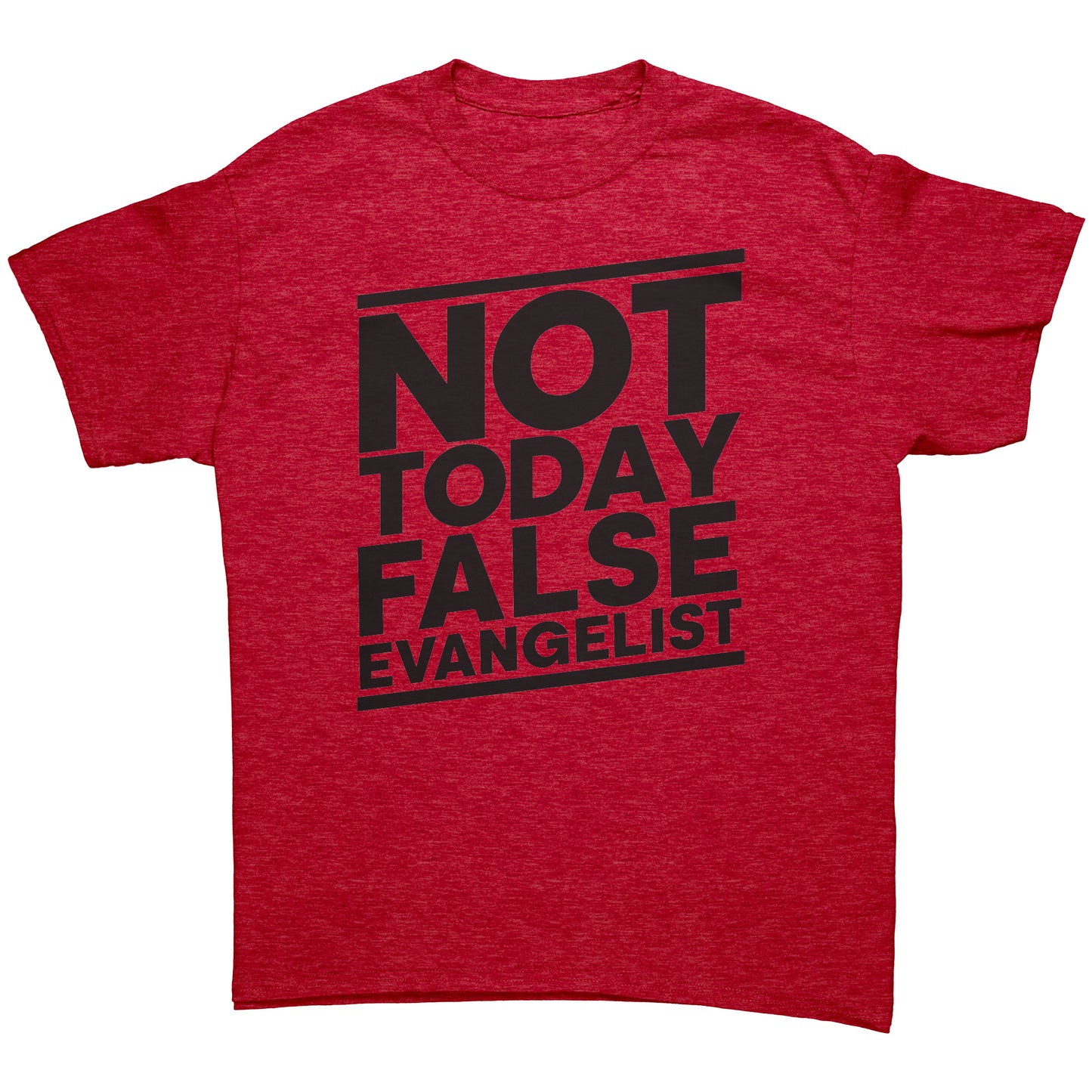 Not Today False Evangelist Men's T-Shirt Part 2