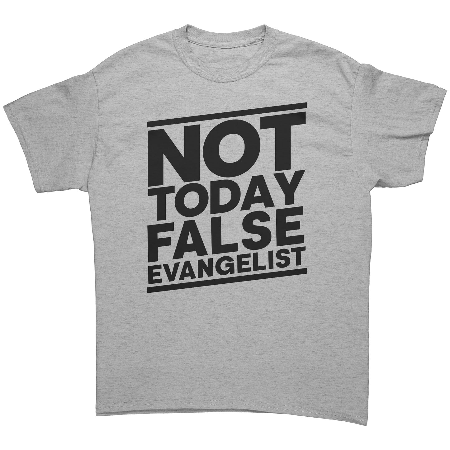 Not Today False Evangelist Men's T-Shirt Part 2