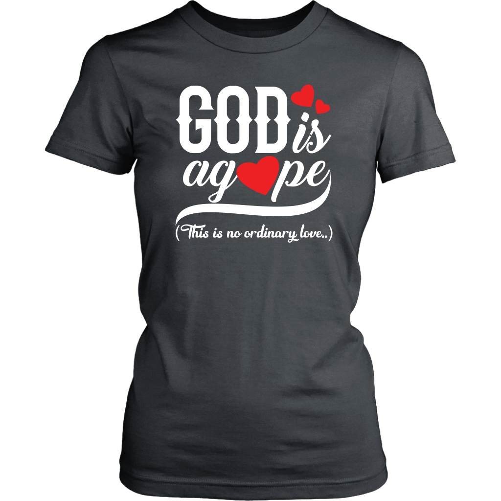 God is Agape Women’s T-Shirt Part 2
