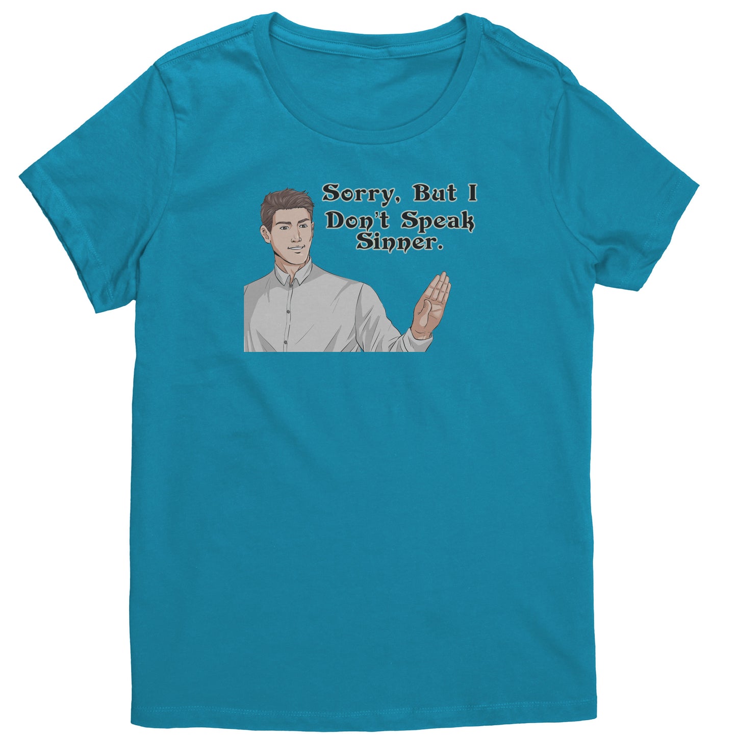Sorry, I Don't Speak Sinner Women's T-Shirt Part 2
