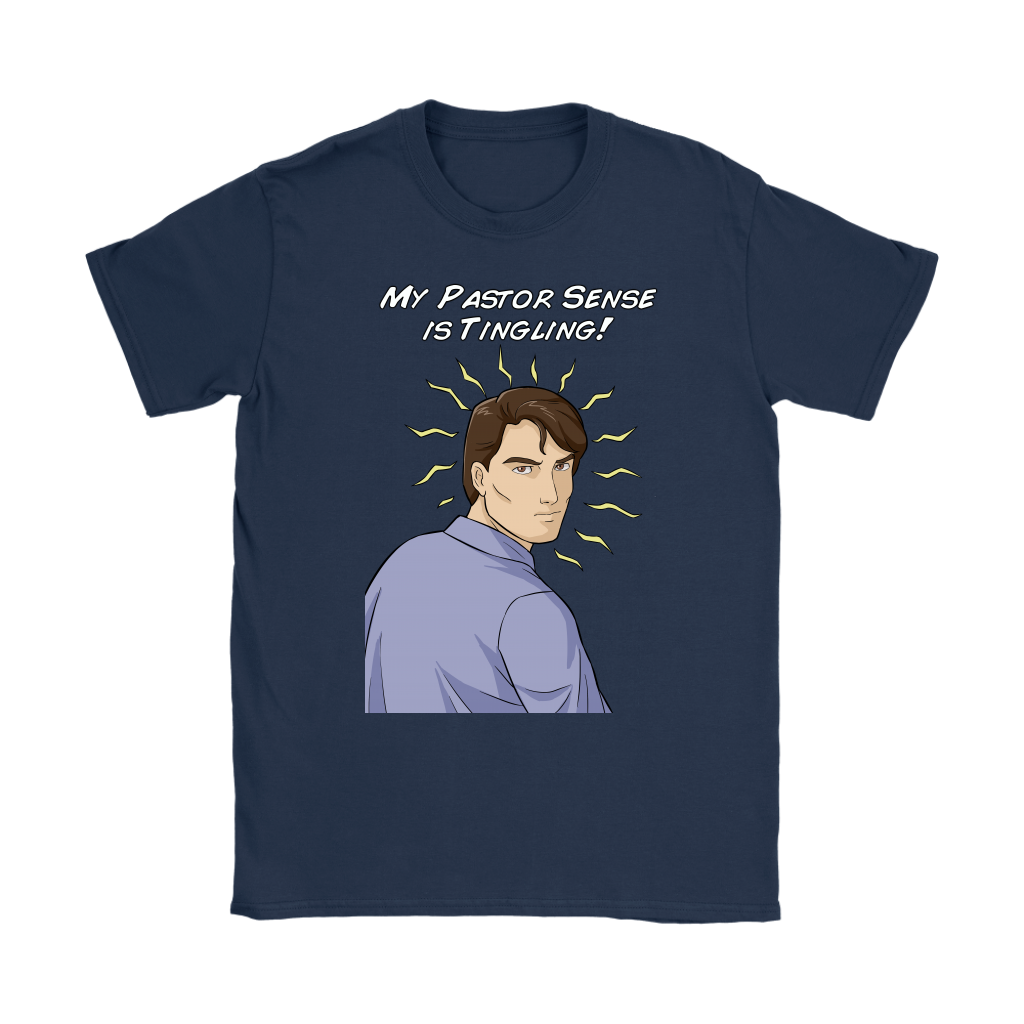 My Pastor Sense is Tingling Women's T-Shirt Part 2