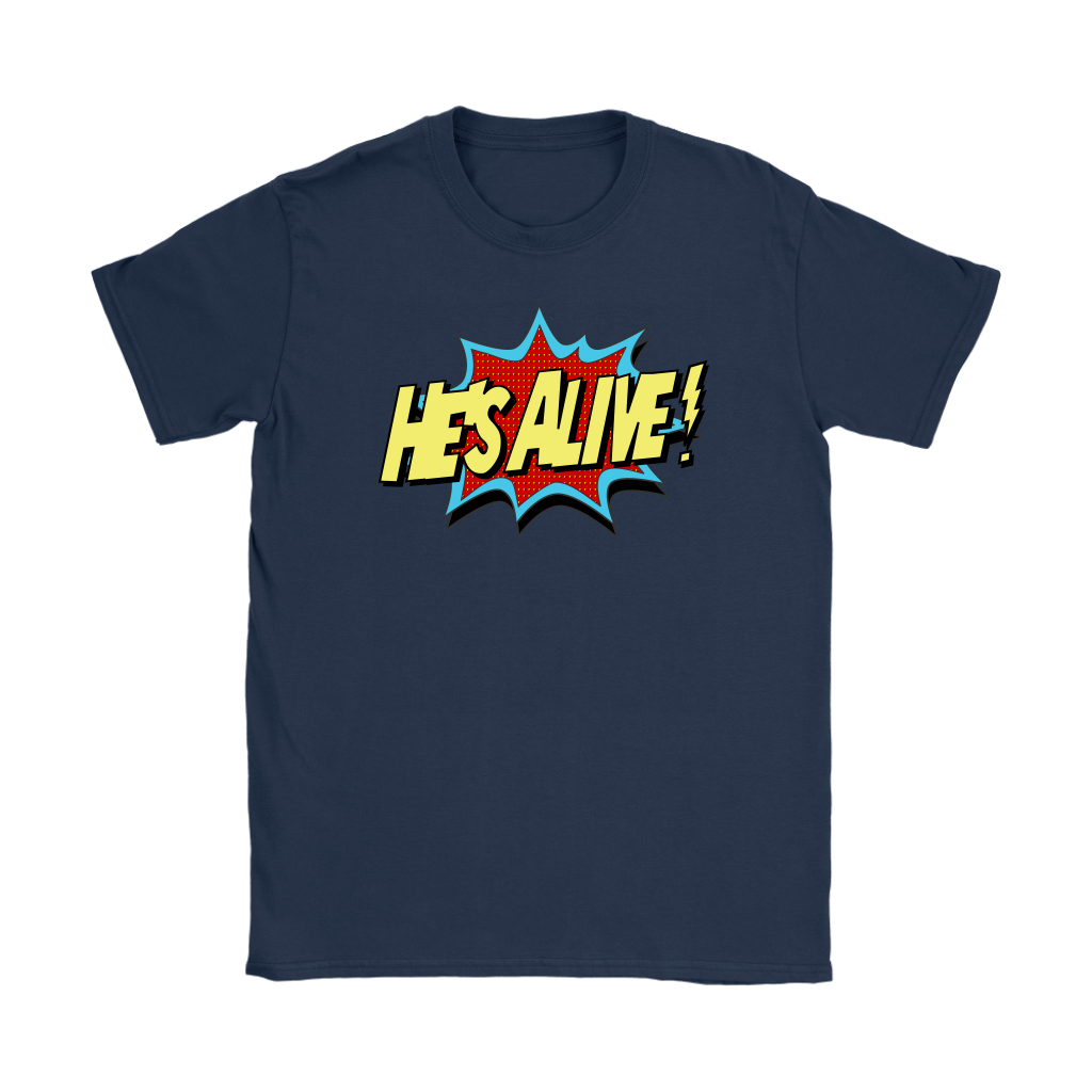 He's Alive Women's T-Shirt