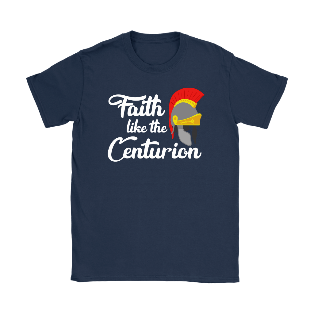 Faith Like The Centurion Women's T-Shirt Part 2