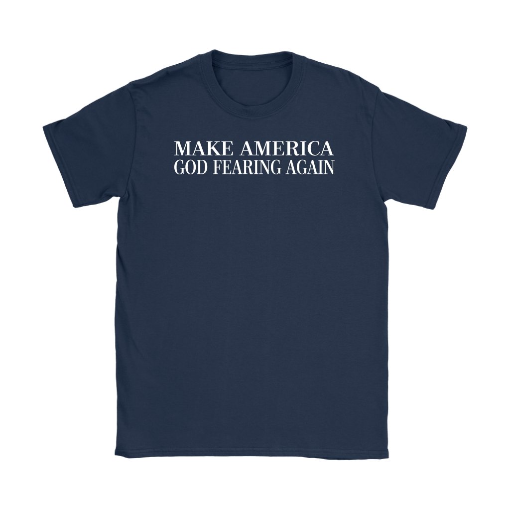 Make America God Fearing Again Women's T-Shirt Part 2