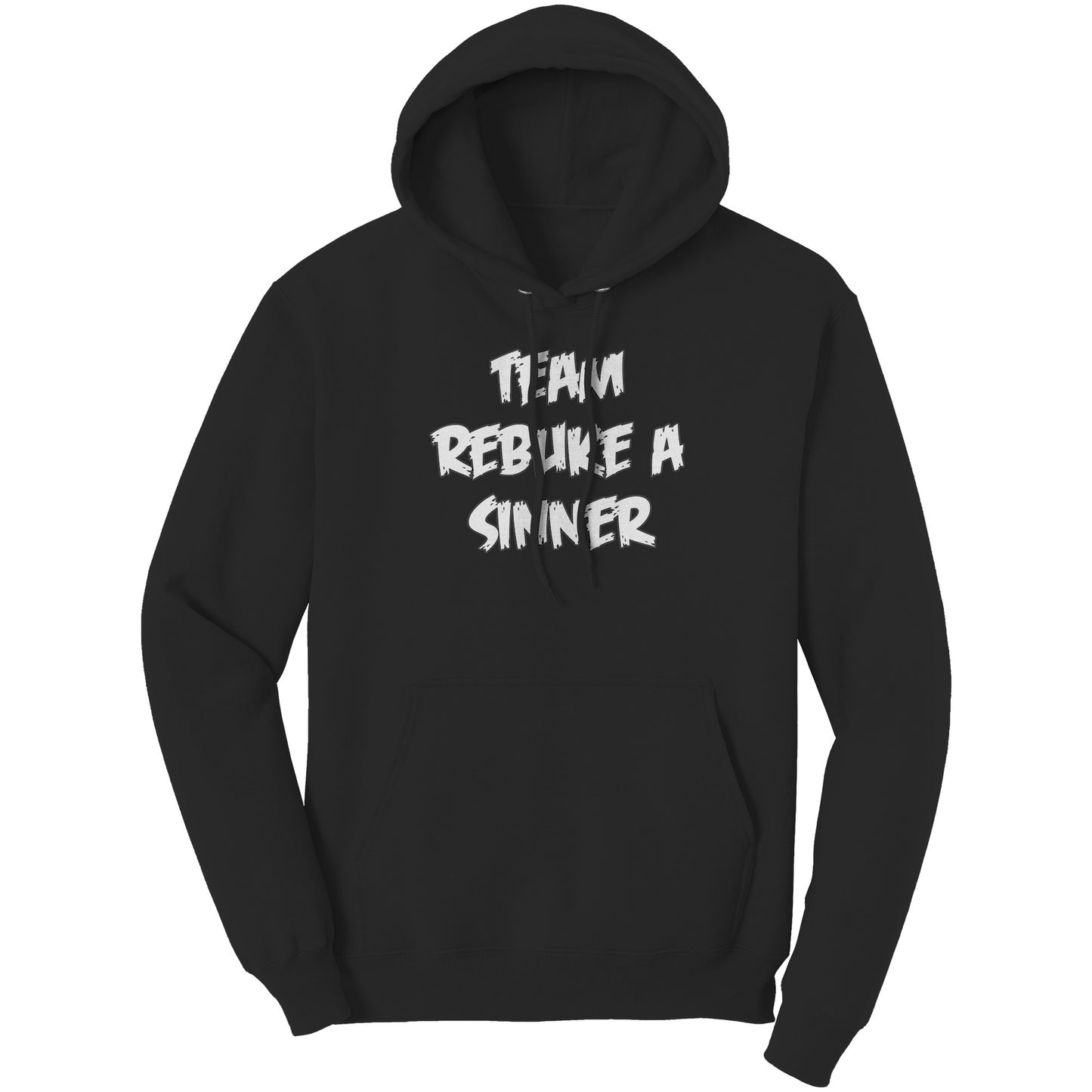 Team Rebuke a Sinner Hoodie Part 2